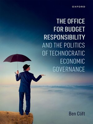 cover image of The Office for Budget Responsibility and the Politics of Technocratic Economic Governance